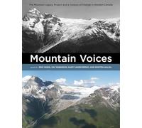 Mountain Voices: The Mountain Legacy Project and a Century of Change in Western Canada