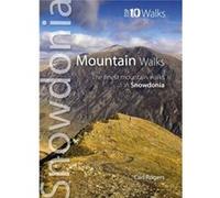 Mountain Walks: The Finest Mountain Walks In Snowdonia (Snowdonia: Top 10 Walks) (Paperback) Carl Rogers, (Auteur)