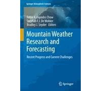 Mountain Weather Research And Forecasting - Recent Progress And Current Challenges