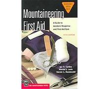 Mountaineering First Aid, MOUNTAINEERING FIRST AID Jan Carline, Martha J. Lentz, Steven C. MacDonald (Auteur)