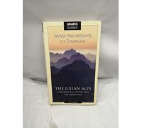 Mountaineering in Slovenia: The Julian Alps and Kamnik and Savinja Alps