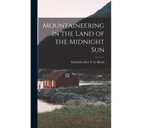 Mountaineering In The Land Of The Midnight Sun