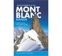 Mountaineering in the Mont Blanc Range: Classic snow, ice & mixed climbs