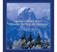 Mountainous West, Denali To Pico De Orizaba