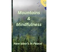 Mountains and Mindfulness: A Guided Journal for Inner Peace, Clarity, and Connection with Nature