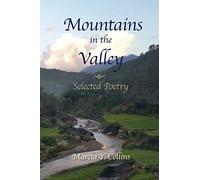 Mountains In The Valley: Selected Poetry