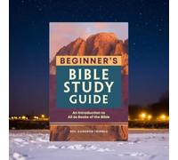 Mounteps Le guide d'étude biblique du débutant : une introduction aux 66 livres de la Bible