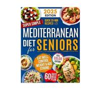 Mounteps Livre de recettes de régime méditerranéen pour les personnes âgées : plan de repas sain pour le cœur, recettes de gestion du poids pour la longévité et anti-âge
