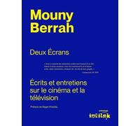 Mouny Berrah, Deux Ecrans: Ecrits et entretiens sur le cinéma et la télévision