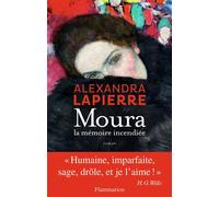 Moura La mémoire incendiée - Alexandra Lapierre - Flammarion - broché - Roman