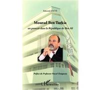 Mourad Ben Turkia - Un Proscrit Dans La République De Ben Ali