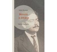 Mourir À 19 Ans - Carnet D'un Poilu