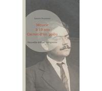 Mourir à 19 ans: Carnet d'un poilu (nouvelle édition complétée)