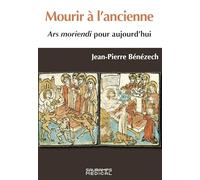 Mourir à l'ancienne- Ars Moriendi pour aujourd'hui