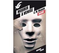Mourir à Venise Colette Veaute (Auteur), Monique Veaute (Auteur)