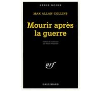 Mourir après la guerre - Max Allan Collins - Gallimard - Poche - Livre