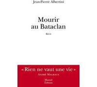 Mourir au Bataclan Jean-Pierre Albertini (Auteur)