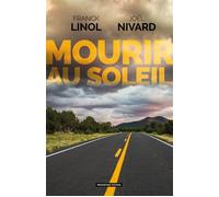 Mourir au soleil - Franck Linol - Moissons noires - broché - Roman