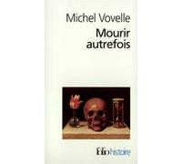 Mourir autrefois Michel Vovelle (Auteur)