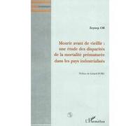 Mourir Avant De Vieillir - Une Étude Des Disparités De La Mortalité Prématurée Dans Les Pays Industrialisés