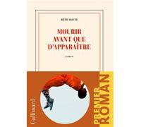 Mourir avant que d'apparaître - Rémi David - Gallimard - broché - Roman