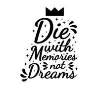 Mourir avec des souvenirs, pas des rêves, motivation, typographie, citation, conception Stickers gravés 40x51.1cm Amovible sans laisser de colle Noir