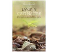 Mourir, C'est Naître - L'amour, La Mort Et L'au-Delà