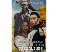 Mourir d’avoir aimé la fille de Dessalines