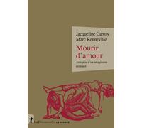 Mourir d'amour - Autopsie d'un imaginaire criminel - Jacqueline Carroy - La découverte - broché - Essai