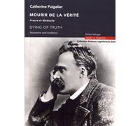 Mourir De La Vérité - Preuve Et Nietzsche