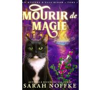 Mourir de magie: Un mystère cosy et paranormal