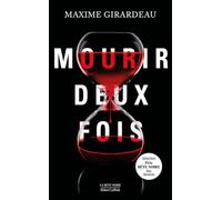 Maxime Girardeau – Mourir deux fois – Roman – Broché (Éditions Robert Laffont)