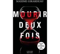 Maxime Girardeau – Mourir deux fois – Roman – Broché (Éditions Robert Laffont)