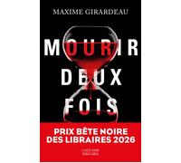 Maxime Girardeau – Mourir deux fois – Roman – Broché (Éditions Robert Laffont)