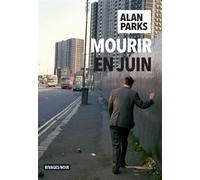 Mourir en juin - Alan Parks - Rivages - broché - Roman