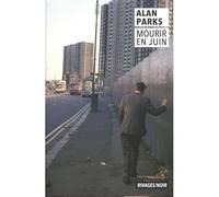 Mourir en juin - Alan Parks - Rivages - Poche - Roman