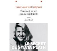 Mourir est un art, comme tout le reste Oriane Jeancourt Galignani (Auteur)