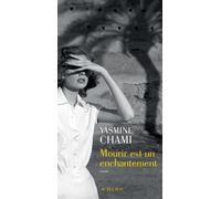 Mourir est un enchantement – Actes Sud