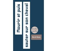 Mourir et puis sauter sur son cheval 2022 - David Bosc - Verdier - Poche - Roman