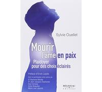 Mourir l'âme en paix - Plaidoyer pour des choix éclairés