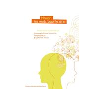 Mourir, les mots pour le dire - Emmanuelle Auriac-Slusarczyk - U.blaise Pascal Clermont-Ferrand - broché - Essai