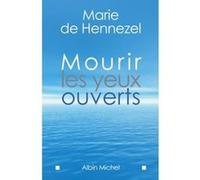 Mourir les yeux ouverts Marie De Hennezel (Auteur)
