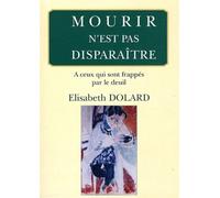 Mourir N'est Pas Disparaître - A Ceux Qui Sont Frappés Par Le Deuil