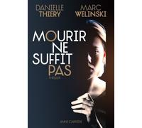 Mourir ne suffit pas - Danielle Thiéry - Anne Carriere Eds - broché - Roman