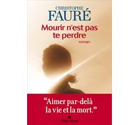 Mourir n'est pas te perdre