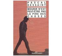 Mourir N'est Peut-Être Pas La Pire Des Choses