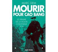 Mourir pour Cao Bang: Le drame de la route coloniale N° 4