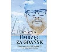 Mourir pour Gdańsk - Tomasz Lis (Buch auf Polnisch)