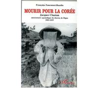 Mourir Pour La Corée - Jacques Chastan, Missionnaire Apostolique Du Diocèse De Digne
