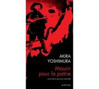 Mourir pour la patrie Akira Yoshimura (Auteur), Sophie Rèfle (Traduction)